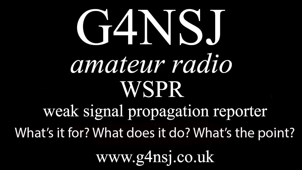 G4NSJ - WSPR weak signal propagation reporter. What's it for?