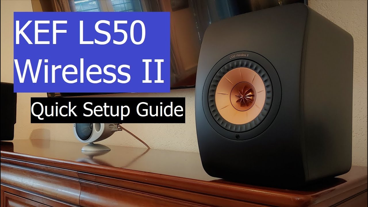Краткое руководство по настройке KEF LS50 Wireless II