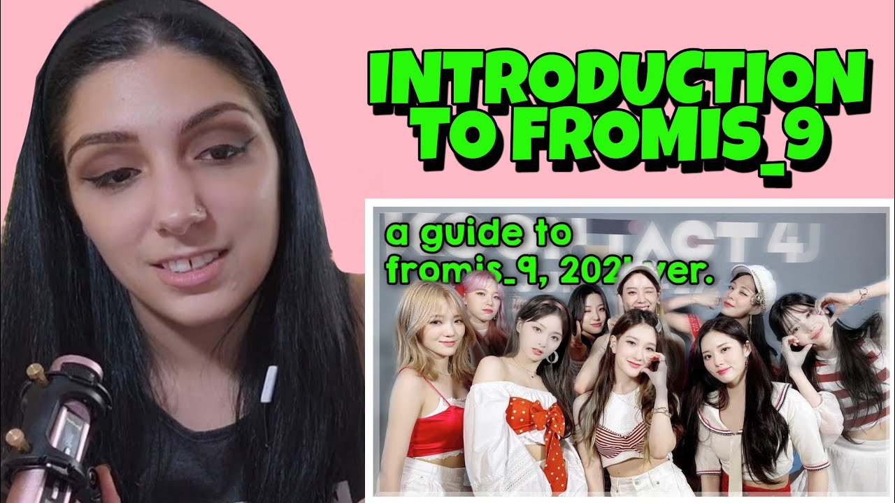 A GUIDE TO FROMIS_9 2021 Version | REACTION