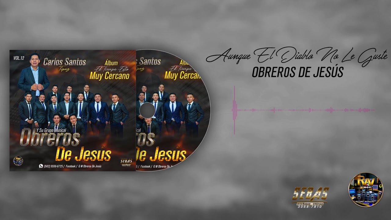 CARLOS SANTOS TIPAZ Y SU GRUPO MUSICAL OBREROS DE JESUS ...AUNQUE EL DIABLO NO LE GUSTE