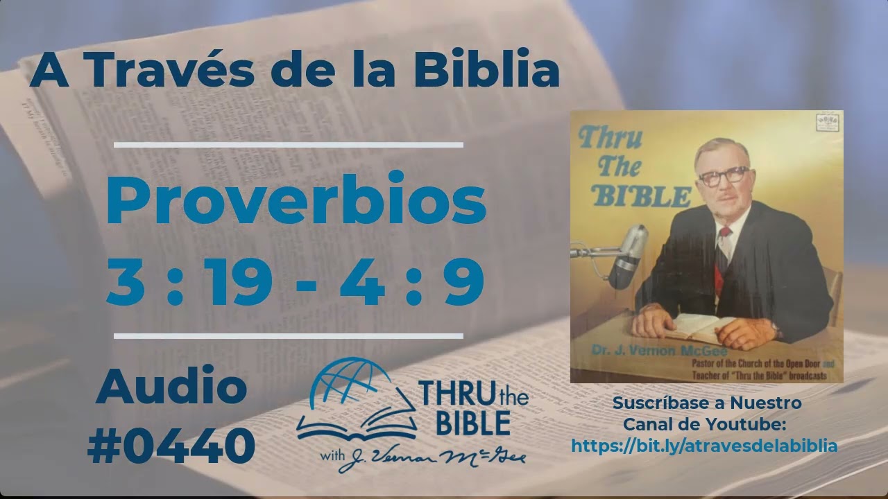 Proverbios 3 : 19 - 4 : 9 #440 Dr J Vernon McGee #atravesdelabiblia #proverbios