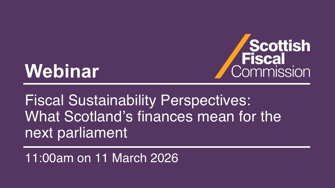 Fiscal Sustainability Perspectives: What Scotland’s finances mean for the next parliament