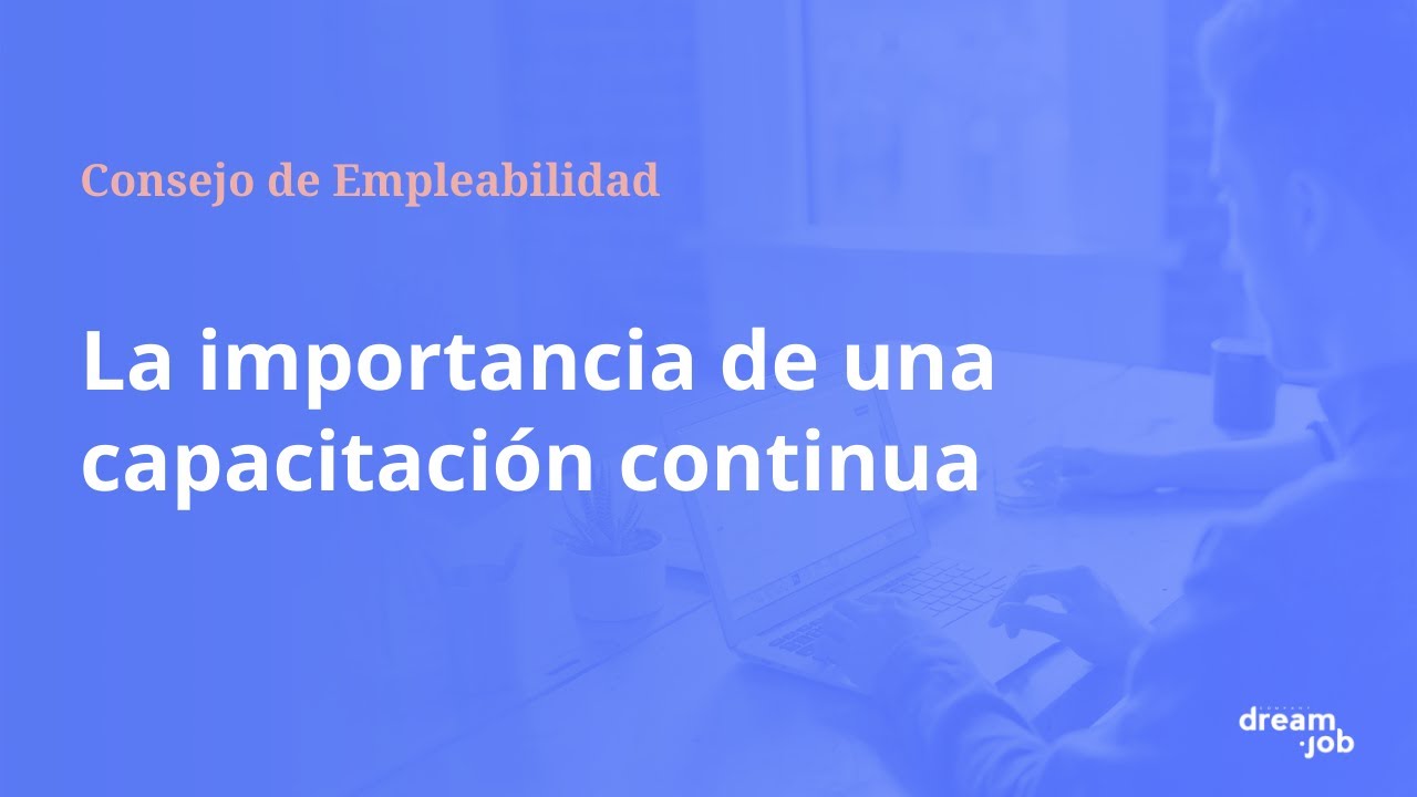 La importancia de una capacitaci&oacute;n continua