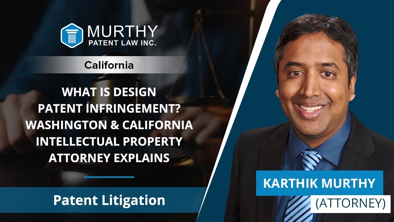 What Is Design Patent Infringement? Washington & California Intellectual Property Attorney Explains