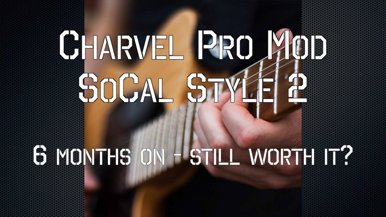 Charvel Pro Mod SoCal Style 2 - прошло 6 месяцев... все еще стоит?