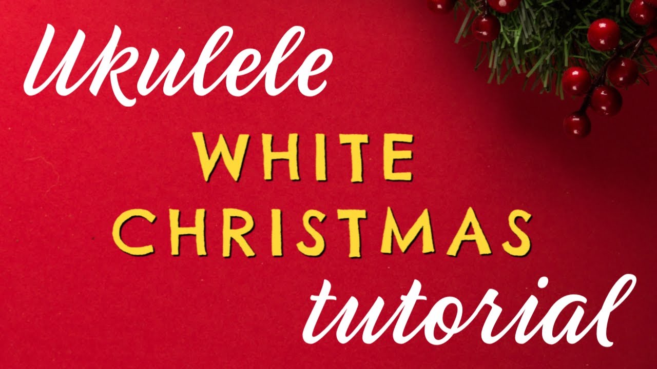 WHITE CHRISTMAS Easy Ukulele Tutorial - 12 Days of Christmas Ukulele Challenge DAY 6