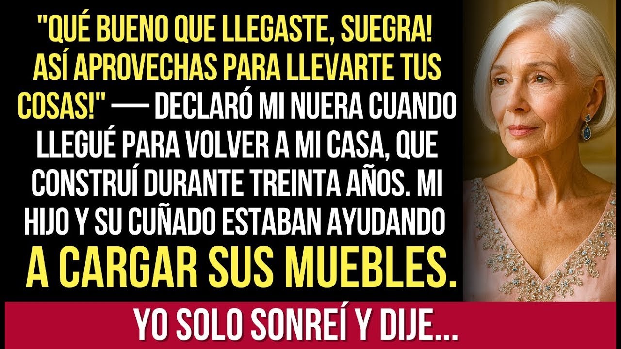 Qué Bueno Que Llegaste, Toma Tus Cosas Ahora Mismo!  Declaró Mi Nuera Cuando Llegué A Mi Propia