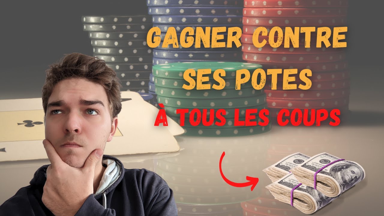 Gagner au poker contre ses potes (d&eacute;butant)
