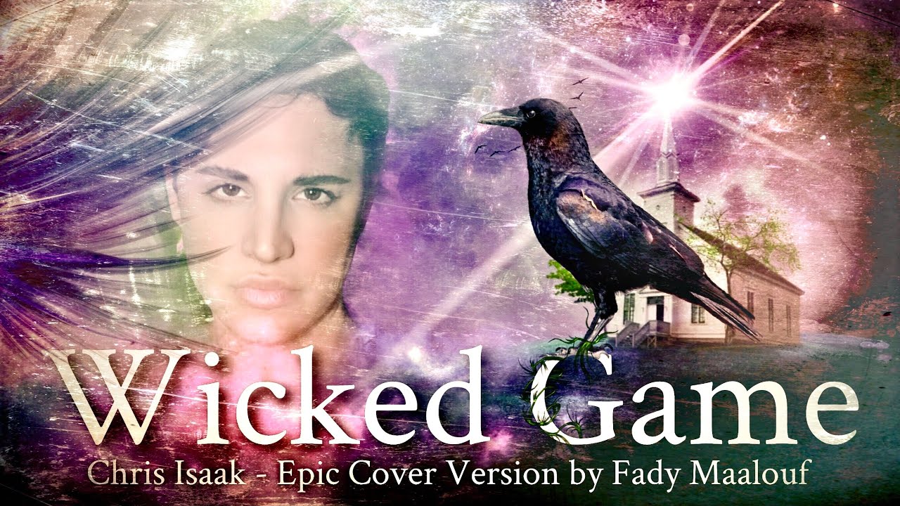 WICKED GAME - CHRIS ISAAK  ( Ethereal Version by FADY MAALOUF ) #wickedgame #chrisisaak