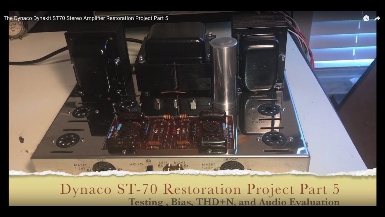 The Dynaco Dynakit ST70 Stereo Amplifier Restoration Project Part 5