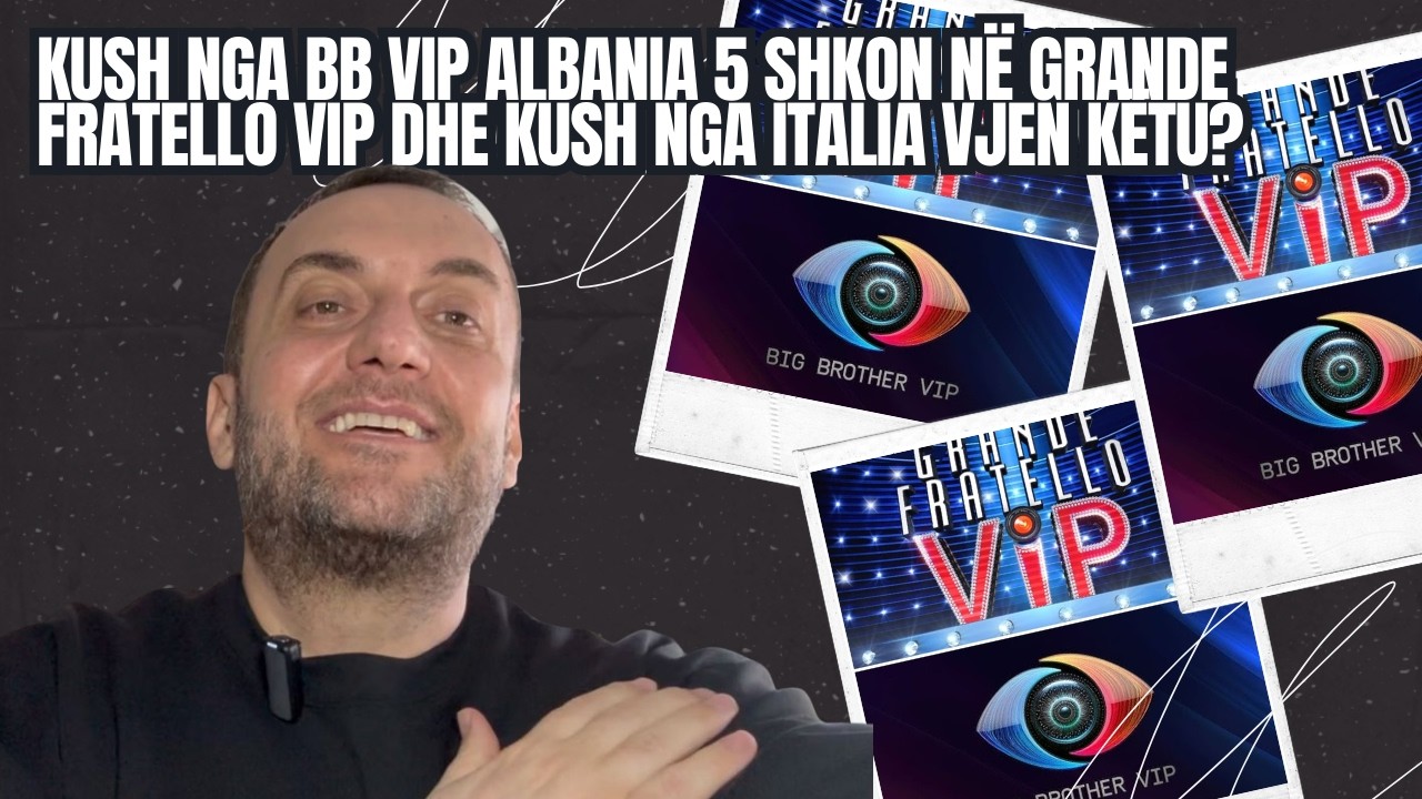 Olti Curri| Kush nga BBVA 5 do të shkojë në Grande Fratello VIP. Po nga atje këtu kush vjen?