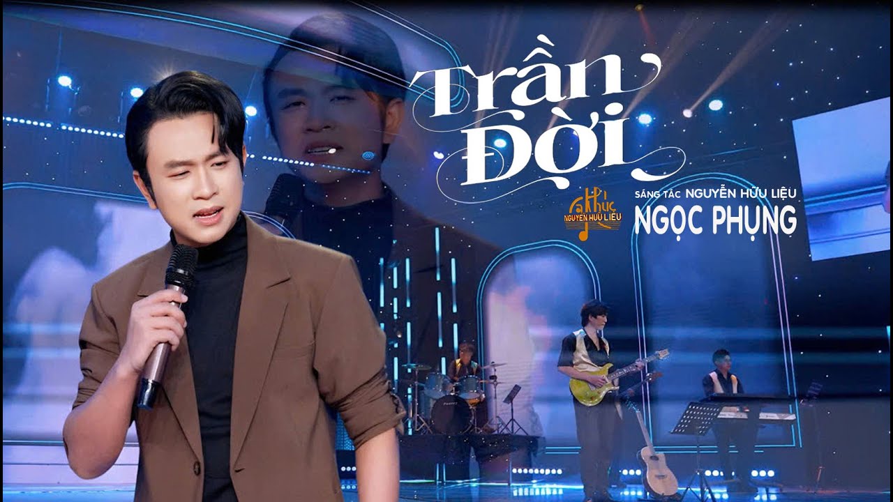 TRẦN ĐỜI - Cs Ngọc Phụng - St Nguyễn Hữu Liệu 
