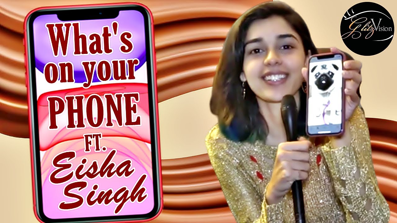EXCLUSIVE! What's On My Phone Featuring Eisha Singh | Ishq Subhan Allah