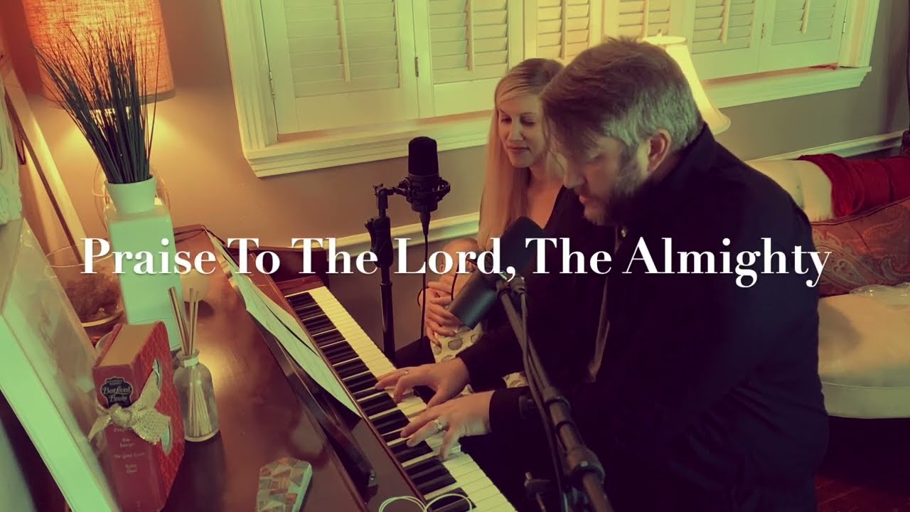 Justin & Tiffany Brooks - Praise To The Lord, The Almighty