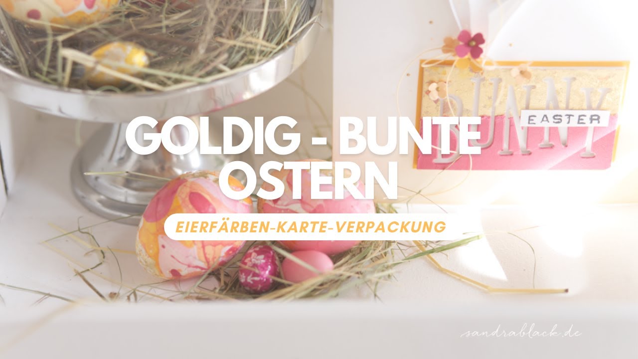 Goldig bunte Ostern - Osterbasteleien mit Produkten von Stampin' Up! *Eierfärben-Karte-Verpackung