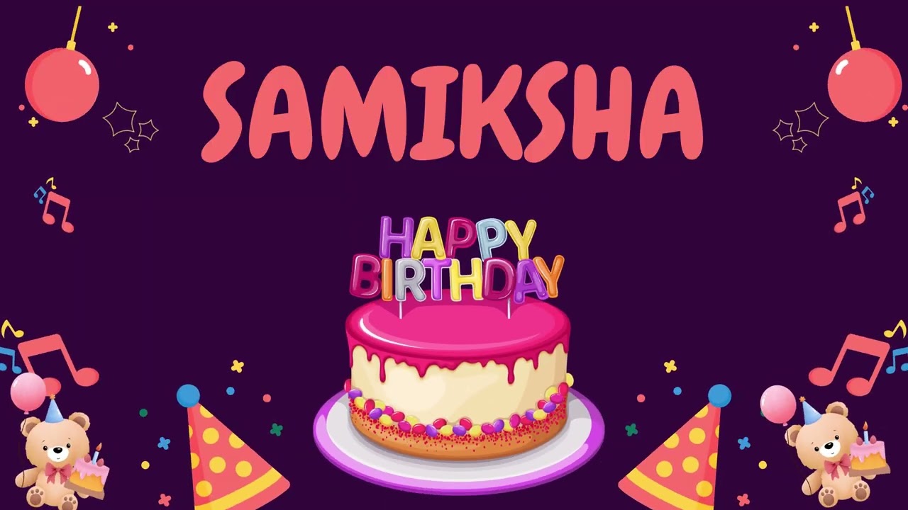 Happy Birthday Samiksha 🎂 - Special Birthday song for Samiksha (4K)