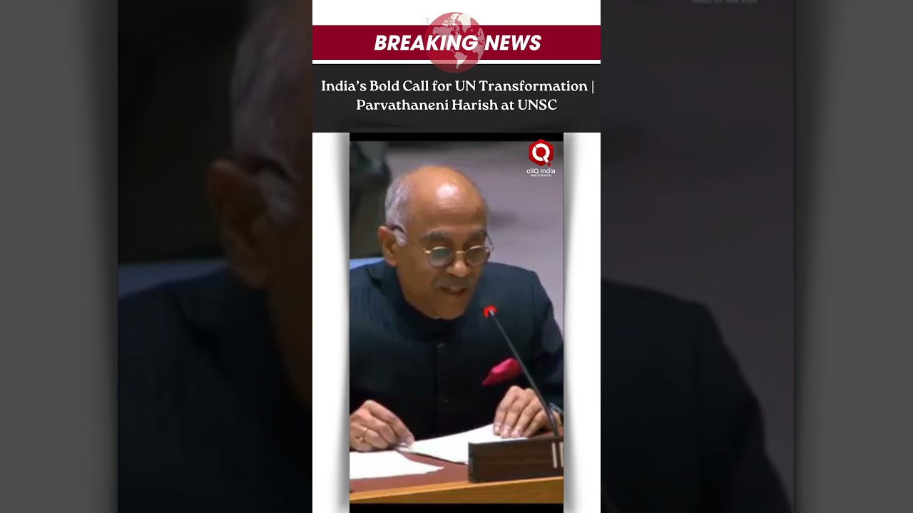 India at UNSC: Calls for Major UN Reforms Ahead of UN80 | Parvathaneni Harish&rsquo;s Powerful Speech