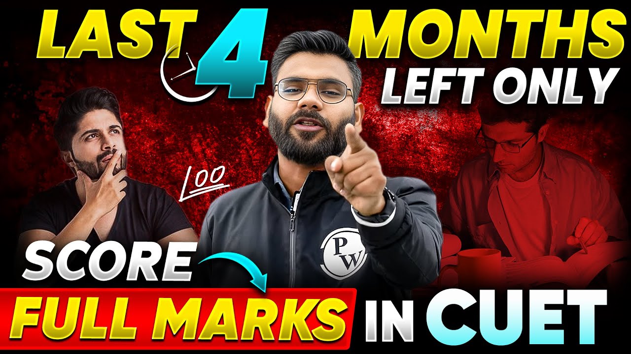 CUET 2024 | CUET Last 4 Month Roadmap 💪 | How to Score Full Marks in CUET? 🔥