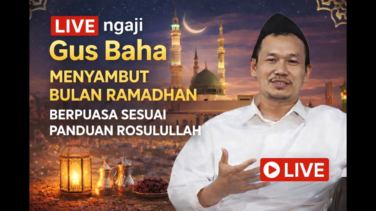 Ngaji Gus Baha - Menyambut Bulan Ramadhan Berpuasa Sesuai Panduan Rosulullah