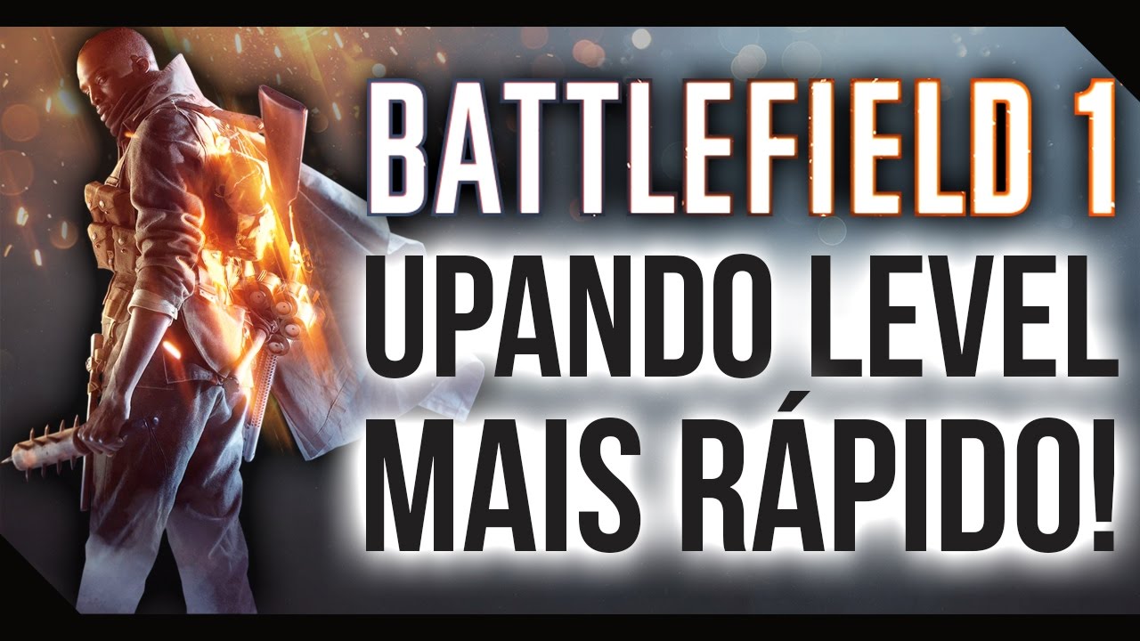 DICA 6 | COMO UPAR MAIS RÁPIDO! - Battlefield 1