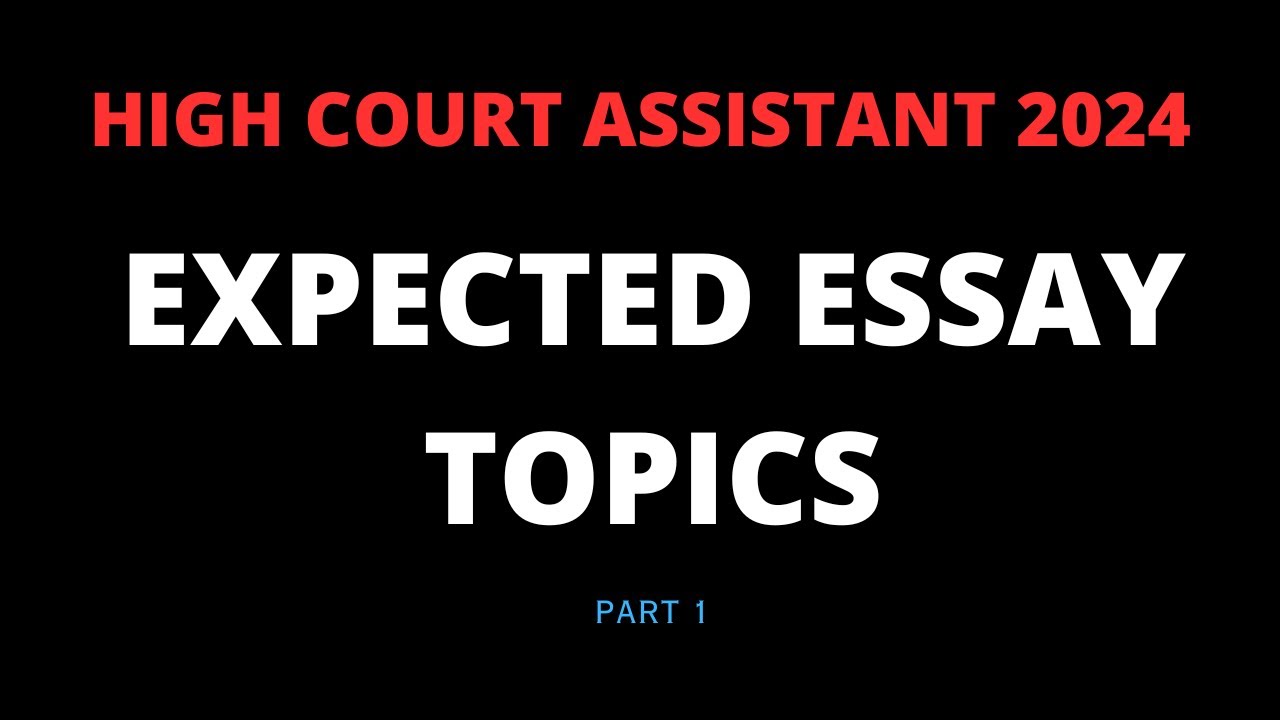 EXPECTED ESSAY TOPICS FOR KERALA HIGH COURT ASSISTANT EXAM 2024