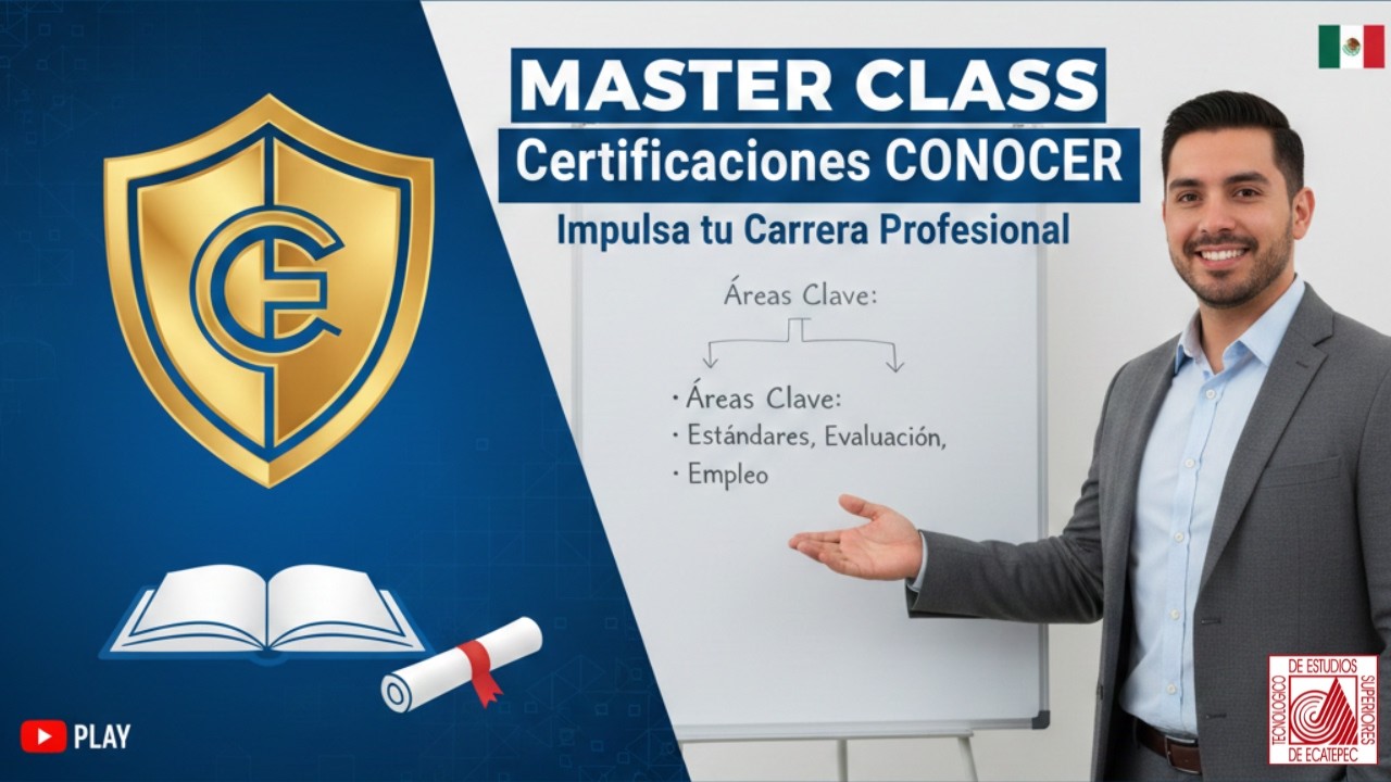 Master Class: Certificaciones CONOCER | TESE – Centro de Educación Continua 🎓📜
