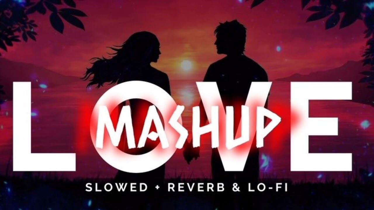 Title:Feel The Love ❤️ Lo-Fi Mashup | Lofi Songs to Relax/Study | Slowed & Reverb 