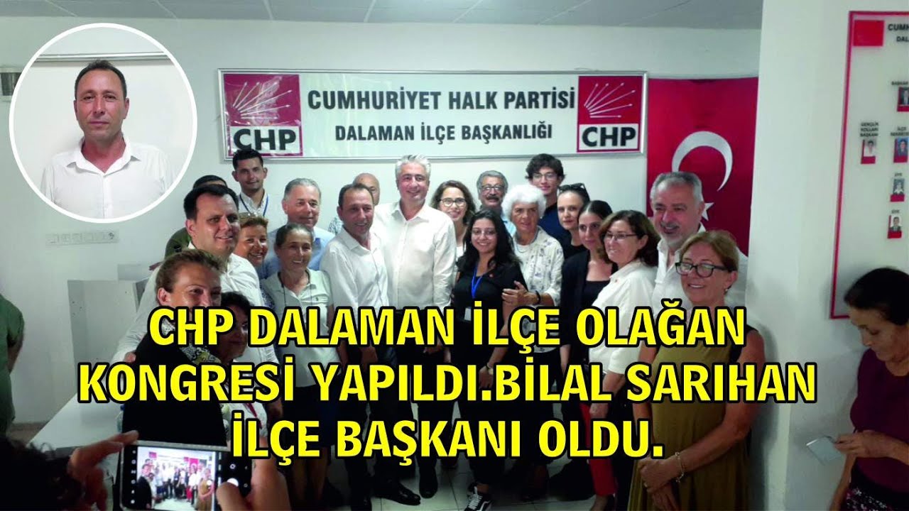 CHP DALAMAN İLÇE OLAĞAN KONGRESİ YAPILDI.BİLAL SARIHAN İLÇE BAŞKANI OLDU.