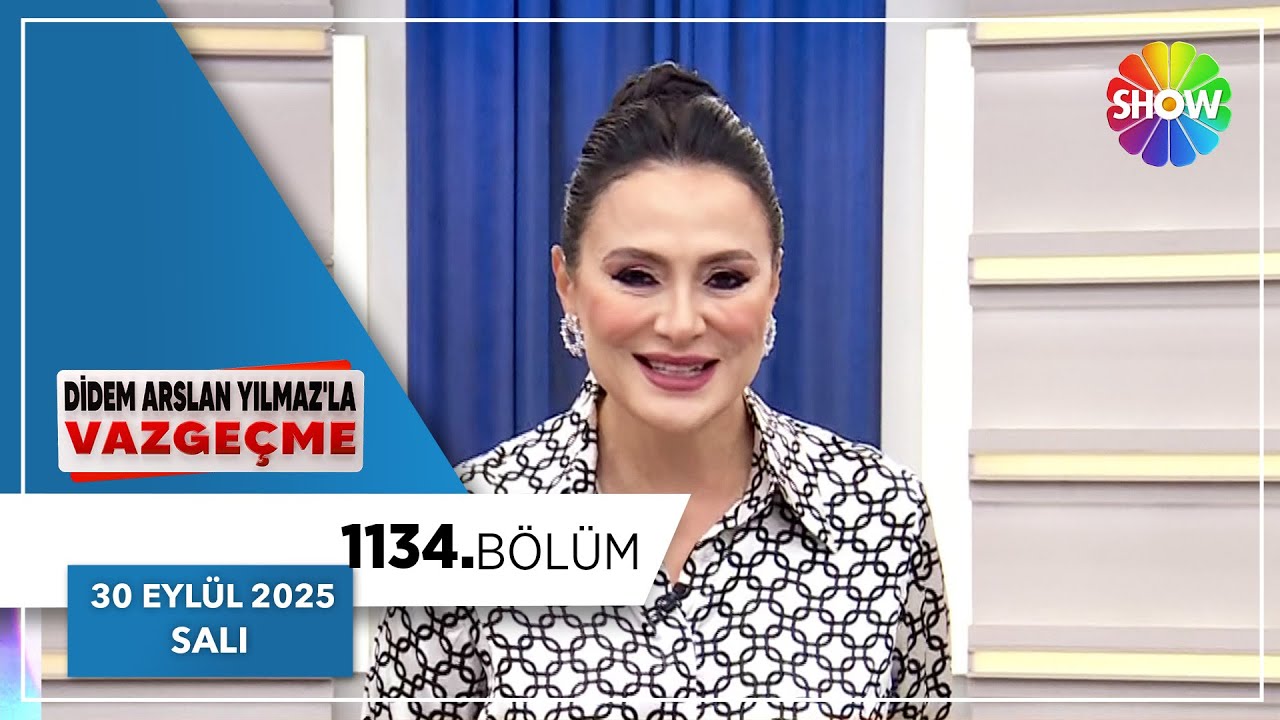 Didem Arslan Yılmaz'la Vazgeçme 1134. Bölüm | 30 Eylül 2025