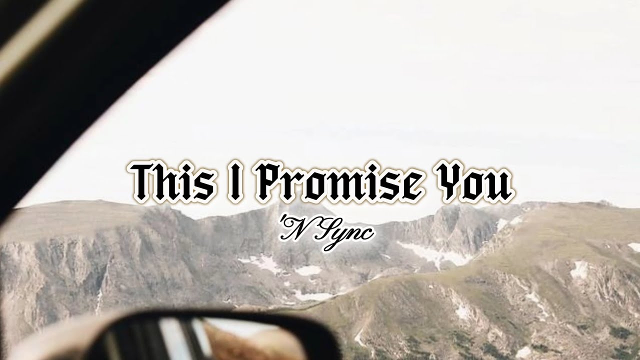'N Sync ~ This I Promise You, speed up (Lyric)
