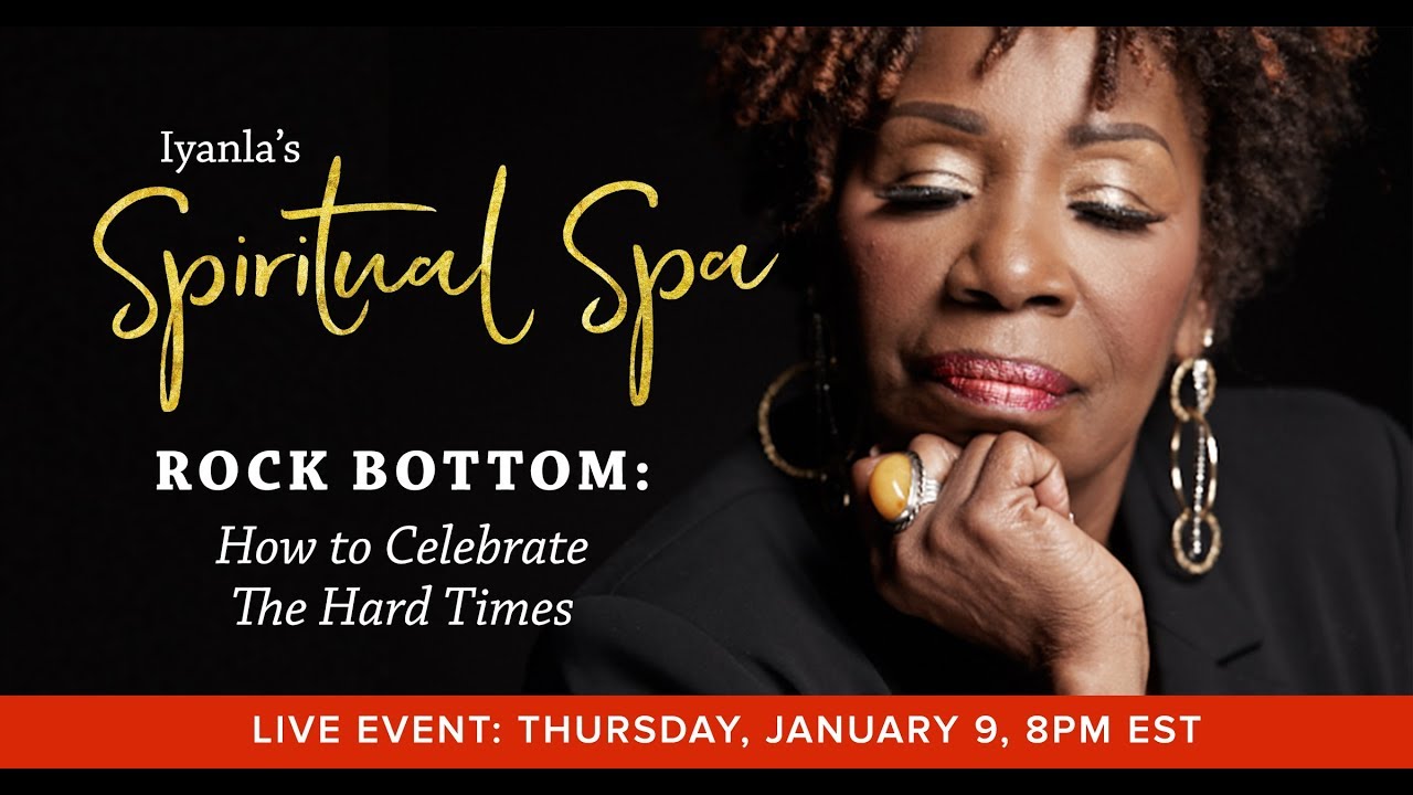 Iyanla's Spiritual Spa - ROCK BOTTOM