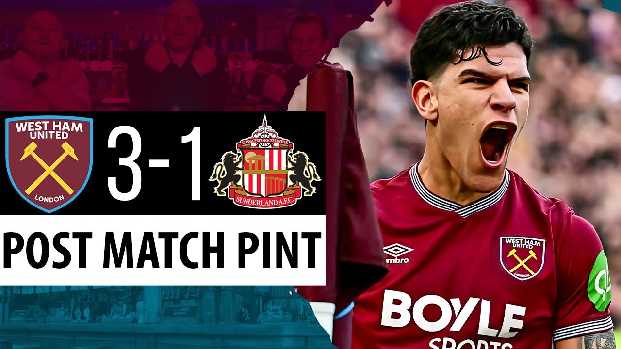 West Ham 3-1 Sunderland | Post Match Pint