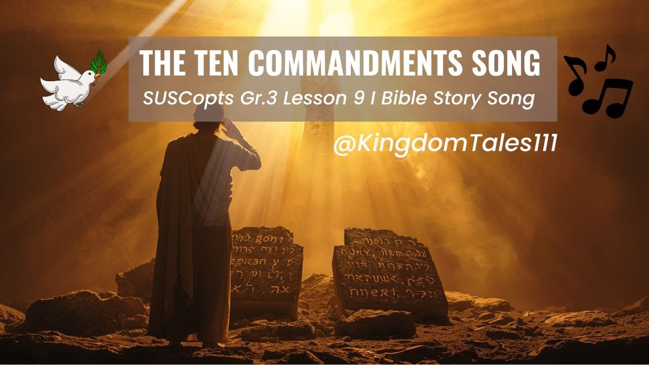 The Ten Commandments Song | SUSCopts Gr.3 Lesson 9 | Bible Story | @KingdomTales111