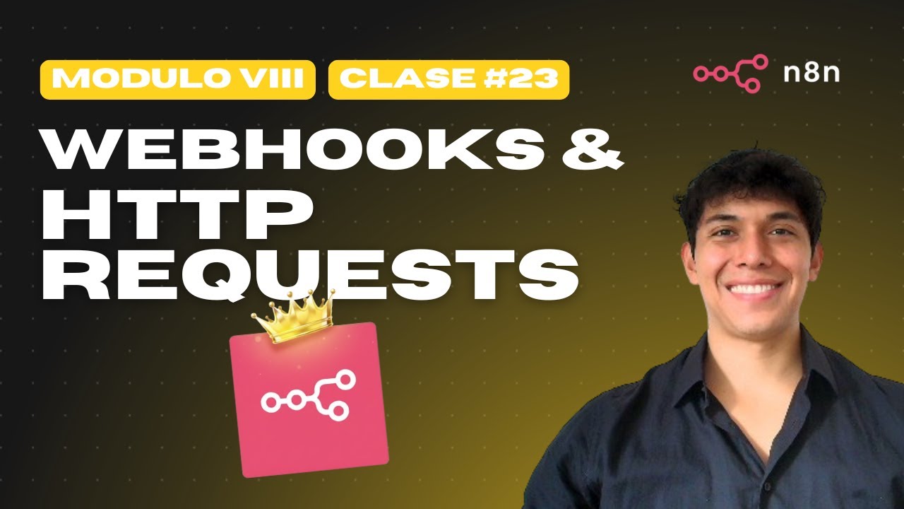 Guía Definitiva de Webhooks & HTTP Requests (Desde Cero) | Módulo VIII | Clase #23