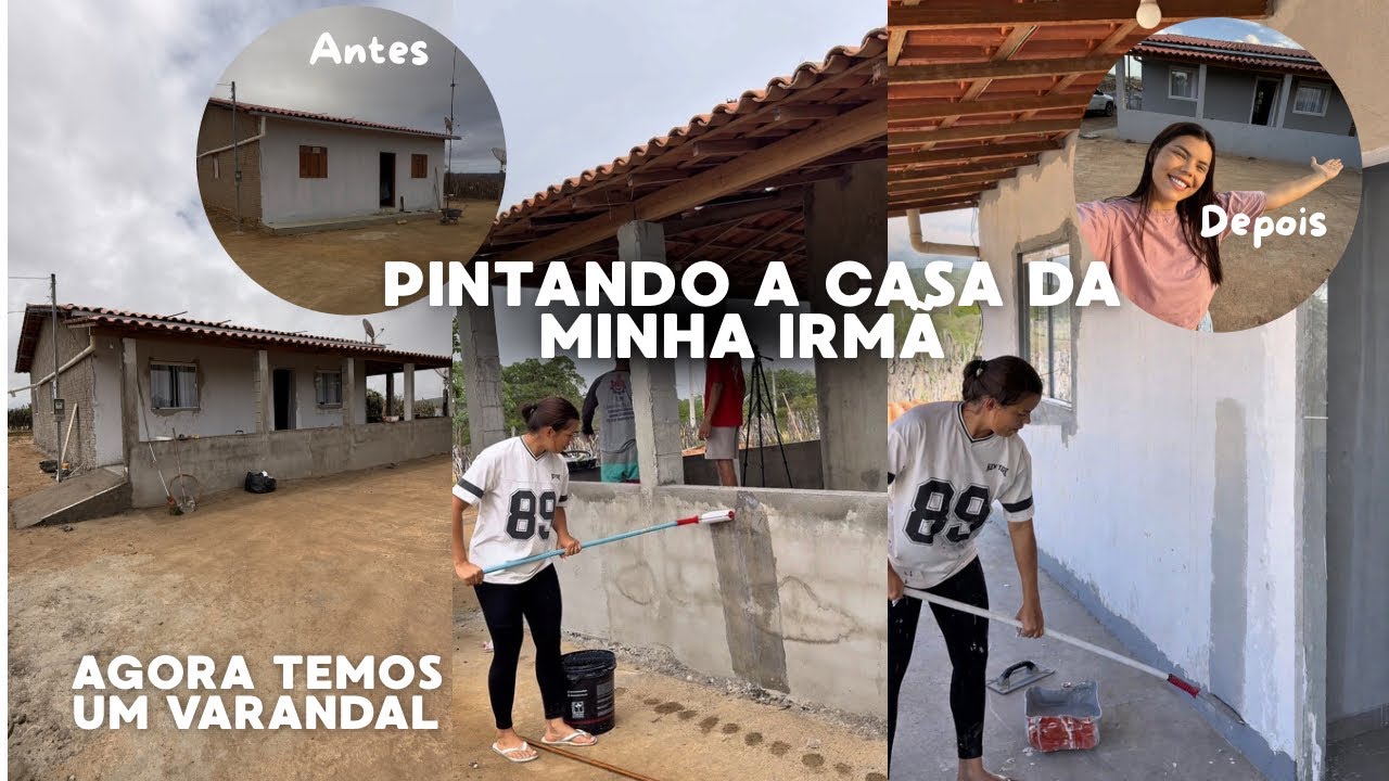 REFORMANDO A CASA DA MINHA IRMÃ - PINTANDO TUDO E TEMOS UM VARANDAL💖🙏🏻😭