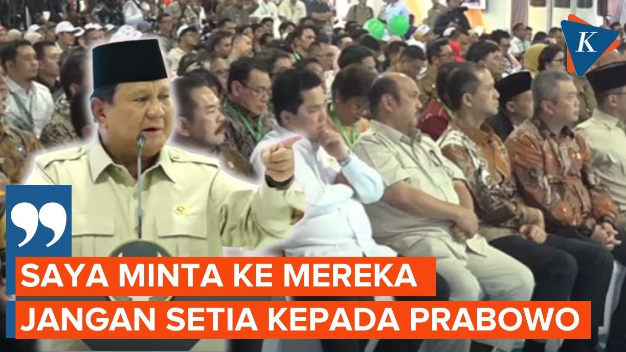 [FULL] Sambil Tunjuk-tunjuk Menteri, Prabowo: Jangan Setia Sama Prabowo