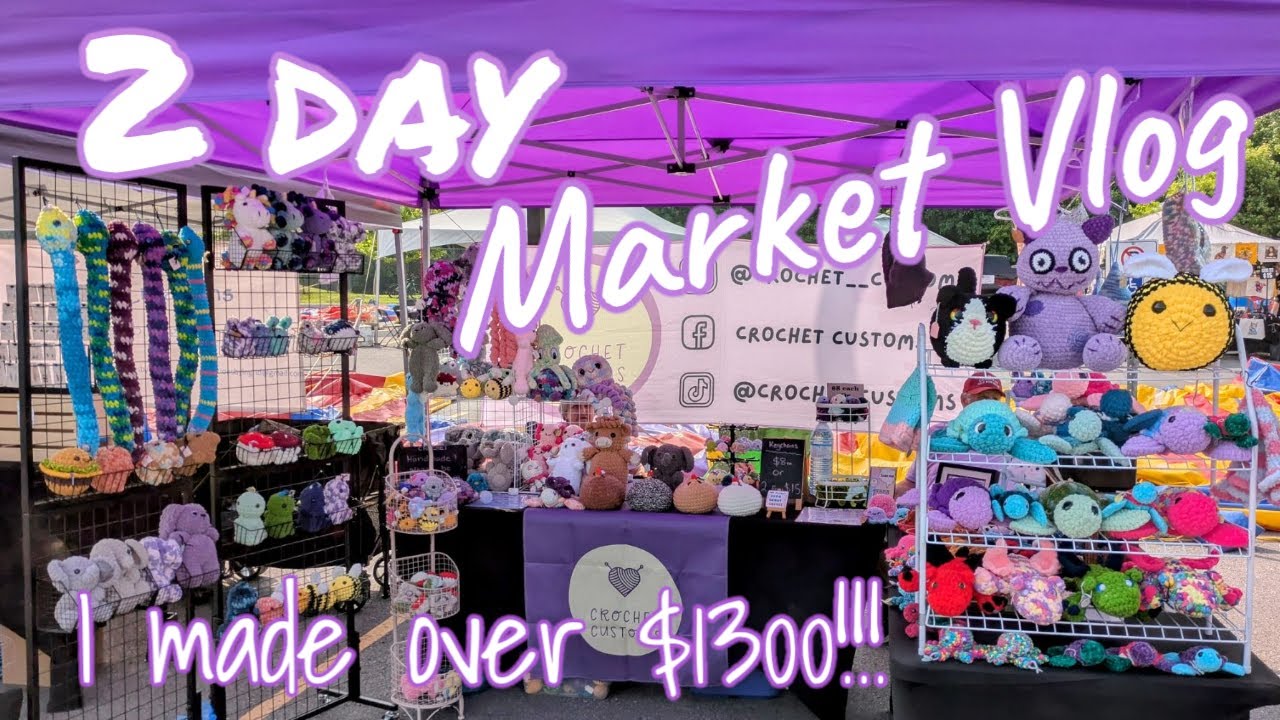 Selling my Crocheted Plushies at a Fair! ~ I made over $1300! ~ Market Prep, Vlog & Sales Breakdown!