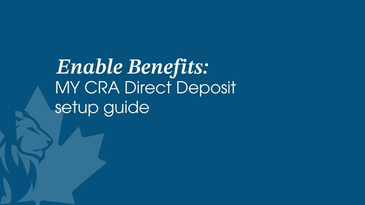 My CRA Direct Deposit Guide | Enable Benefits 🇨🇦