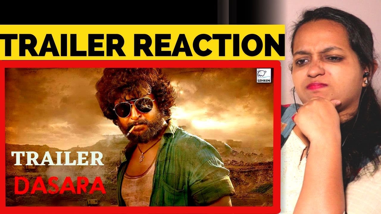 Dasara Hindi Trailer REACTION l Nani l Keerthy Suresh l By Chitra