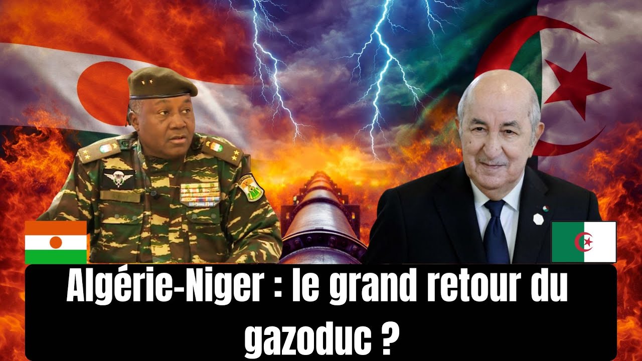 Gazoduc transsaharien : pourquoi l’Algérie et le Niger relancent un projet stratégique.