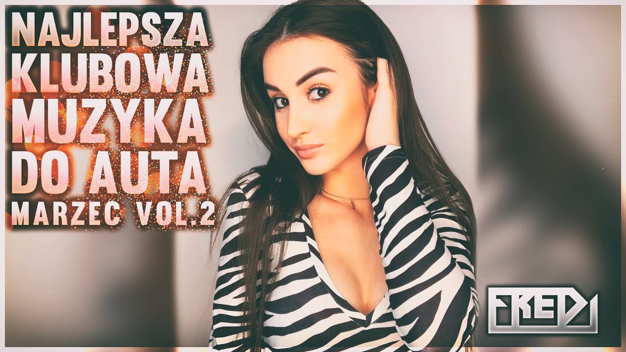 ✅🔥Fredi - 🥂[SPECIAL MIX]🥂 NAJLEPSZA KLUBOWA MUZYKA DO AUTA🚗 Vol.2⚠ - MARZEC 2022✅🔥