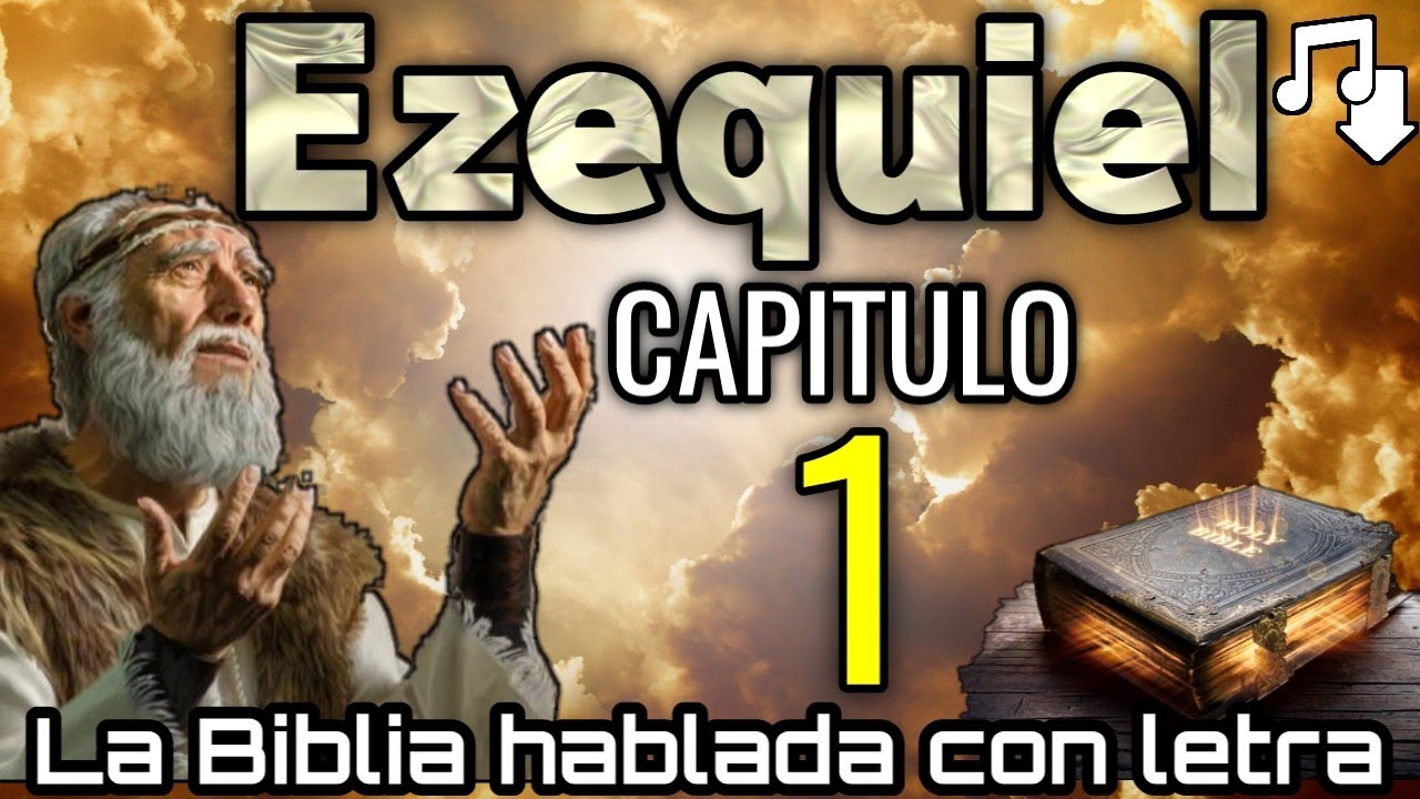 🔴 EZEQUIEL Capitulo 1 hablado Con Letra ( La visión de la gloria divina ) LA BIBLIA HABLADA 📥Audio👇🏻