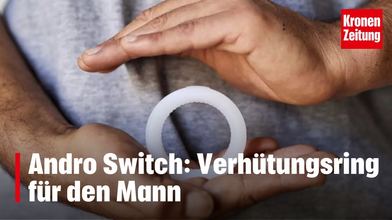 Andro Switch: Verhütungsring für den Mann | krone.tv NEWS