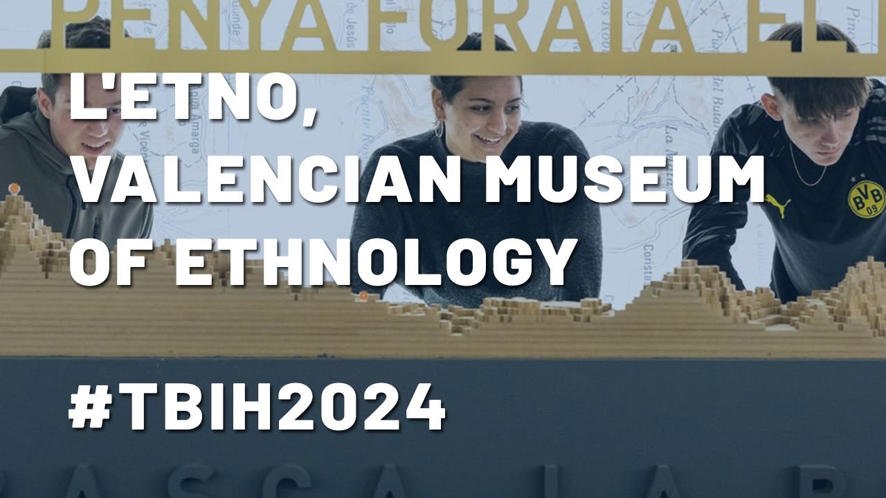 TBIH2024 | L'ETNO, Valencian Museum of Ethnology