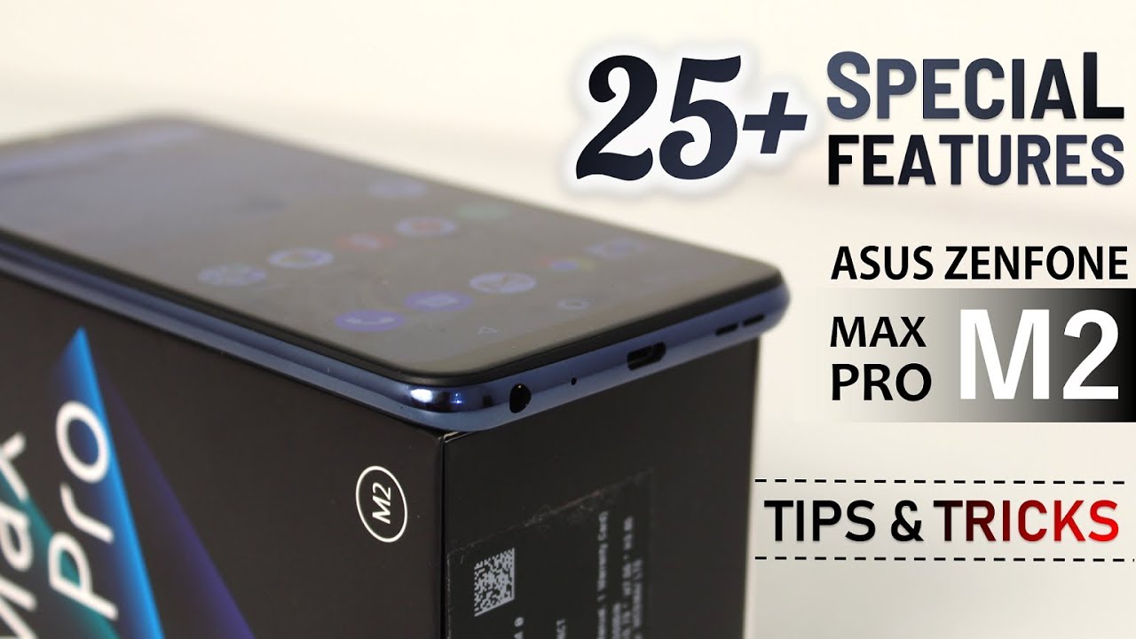 Asus Zenfone Max Pro M2 Tips & Tricks | 25+ Special Features - TechRJ