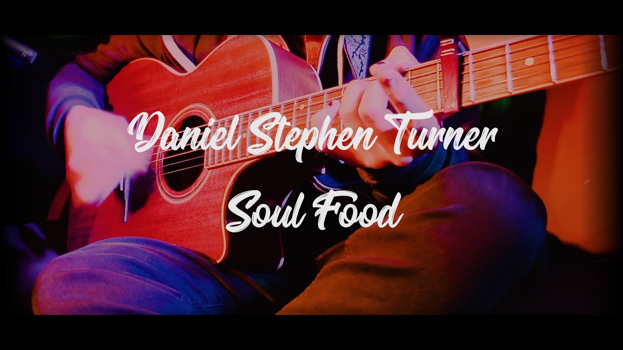 Daniel Stephen Turner - Soul Food (Studio Version)