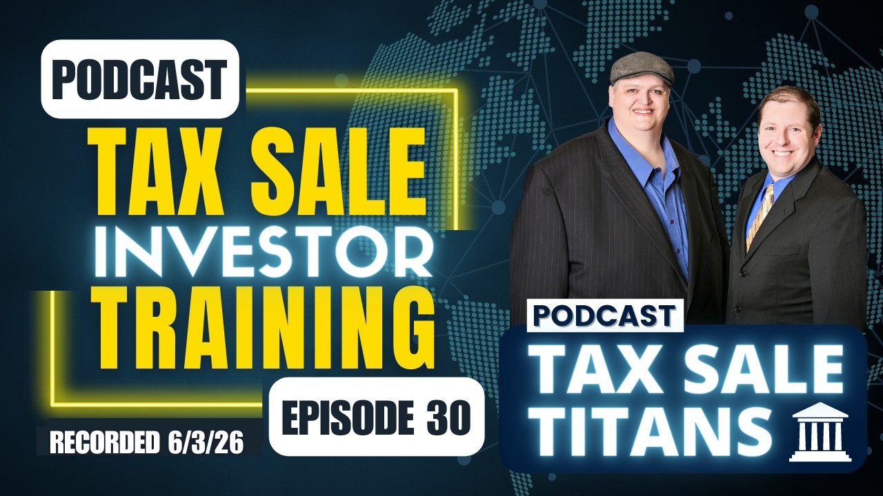 TAX SALE TITANS PODCAST EPISODE 30: TAX LIENS & TAX DEEDS