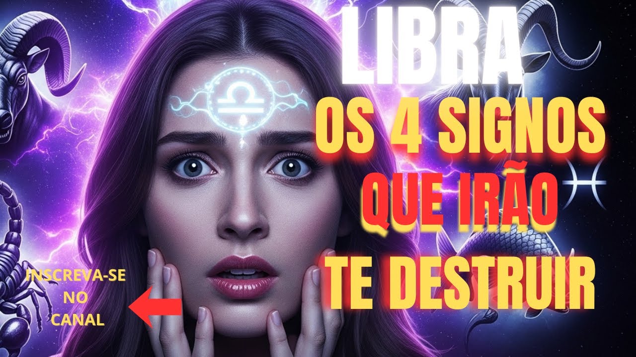 LIBRA: Os 4 Signos que DESTROEM sua Energia e o Alerta Urgente sobre Alguém do Passado!