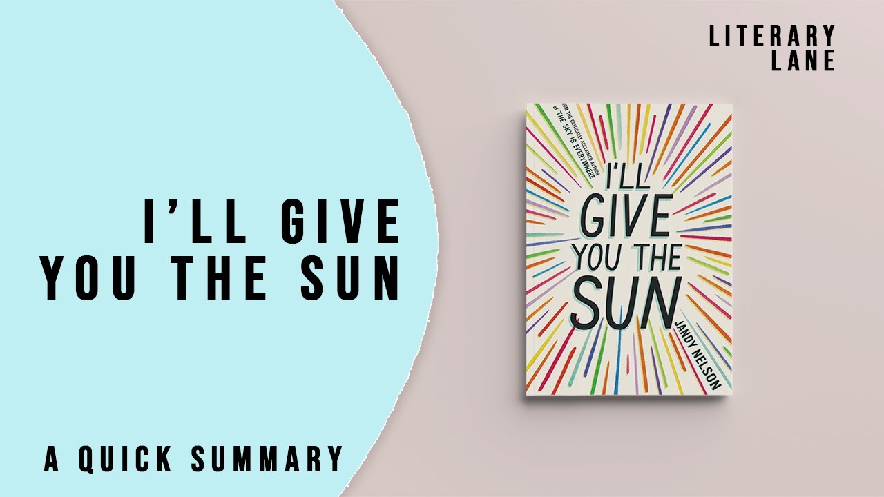 I'LL GIVE YOU THE SUN by Jandy Nelson | A Quick Summary