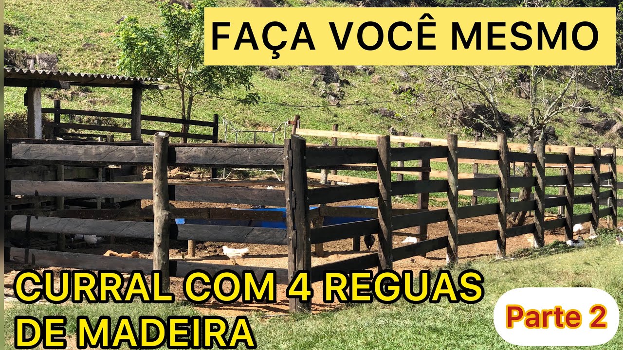 PARTE 2 - CURRAL COM 4 RÉGUAS DE MADEIRA QUASE PRONTO! FAÇA VOCÊ MESMO.